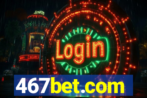 467bet.com