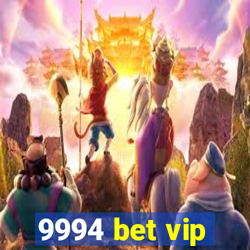 9994 bet vip