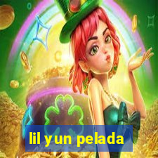 lil yun pelada