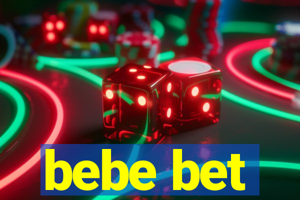 bebe bet