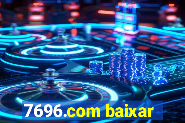 7696.com baixar