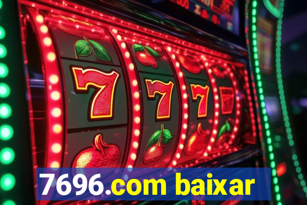 7696.com baixar