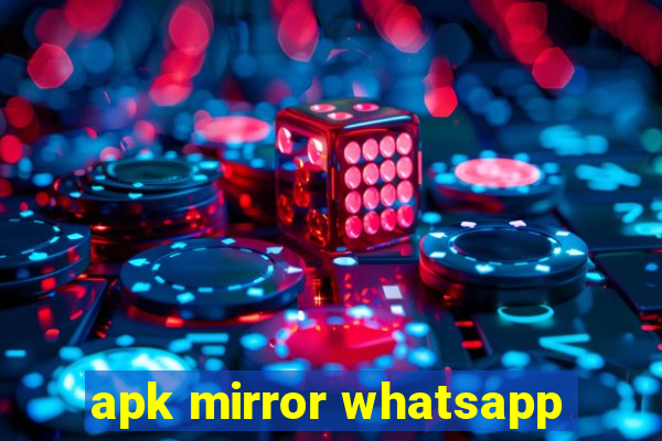 apk mirror whatsapp