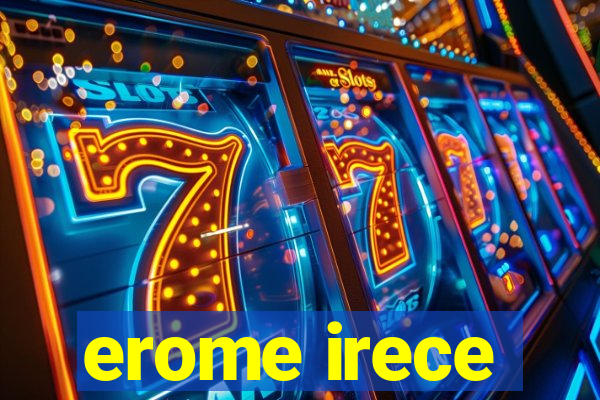 erome irece