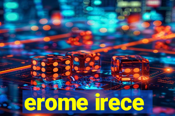 erome irece