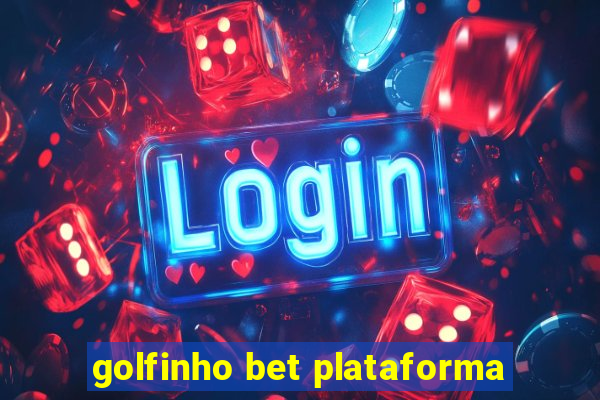 golfinho bet plataforma