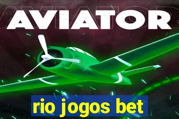 rio jogos bet