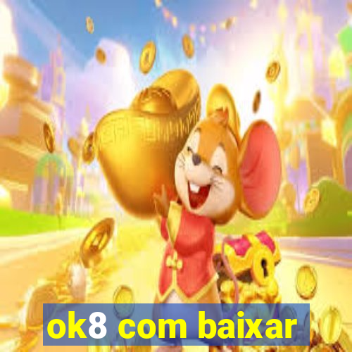 ok8 com baixar