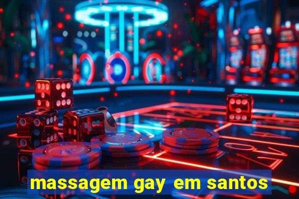 massagem gay em santos