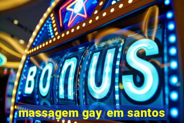 massagem gay em santos