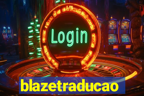 blazetraducao