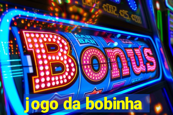 jogo da bobinha