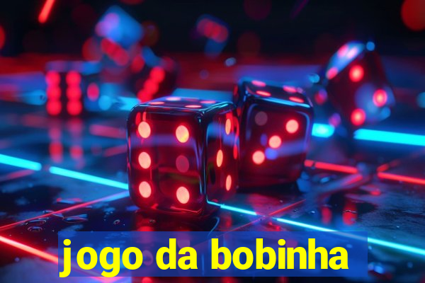 jogo da bobinha