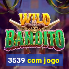 3539 com jogo