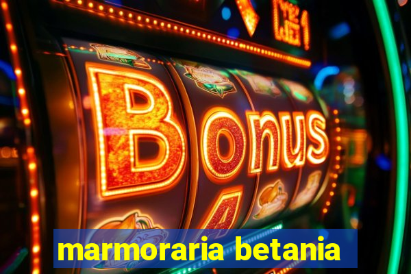 marmoraria betania