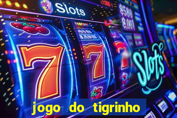 jogo do tigrinho com deposito de 1 real