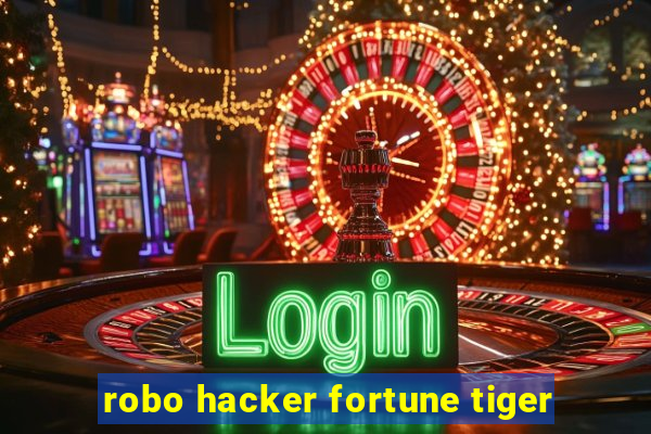 robo hacker fortune tiger