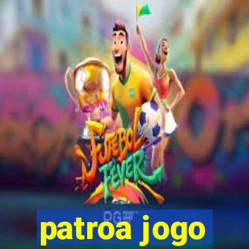 patroa jogo