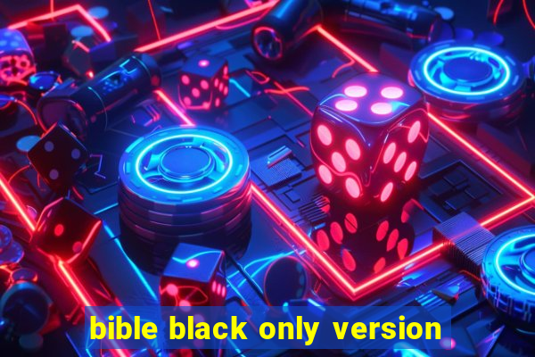 bible black only version