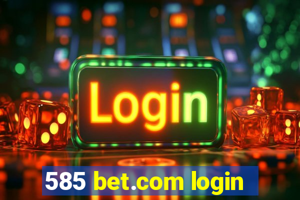 585 bet.com login