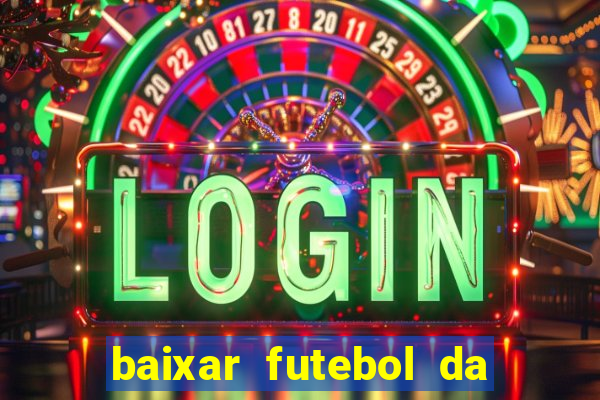 baixar futebol da hora 3.7