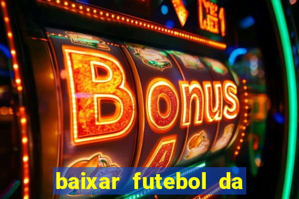 baixar futebol da hora 3.7