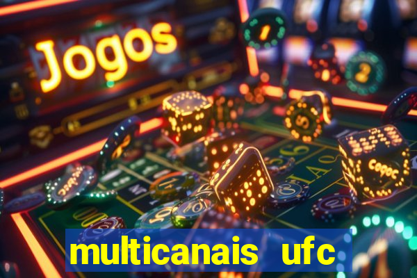 multicanais ufc fight pass