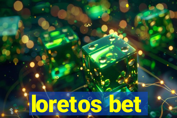 loretos bet