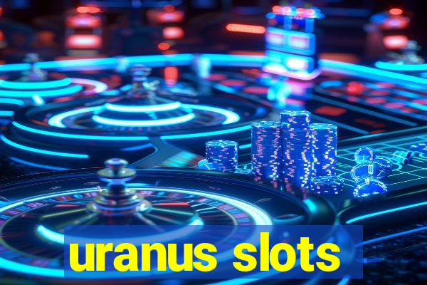 uranus slots