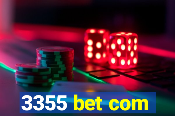 3355 bet com