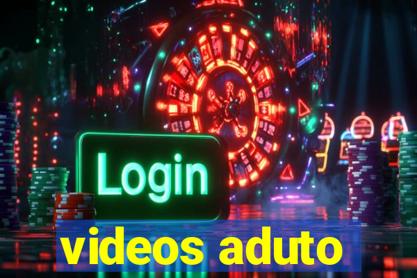 videos aduto