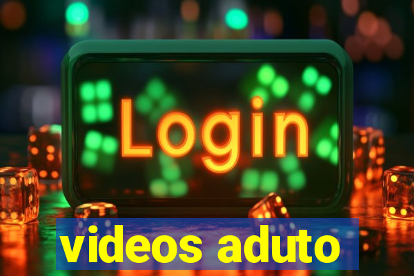 videos aduto