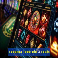 recarga jogo pix 3 reais