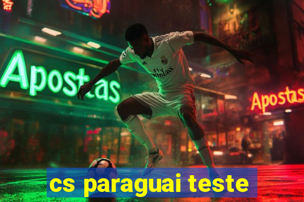 cs paraguai teste