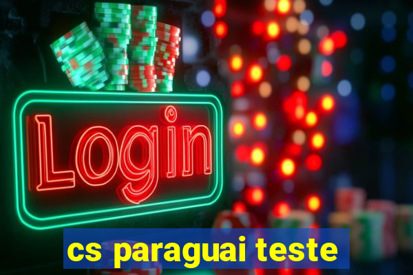 cs paraguai teste