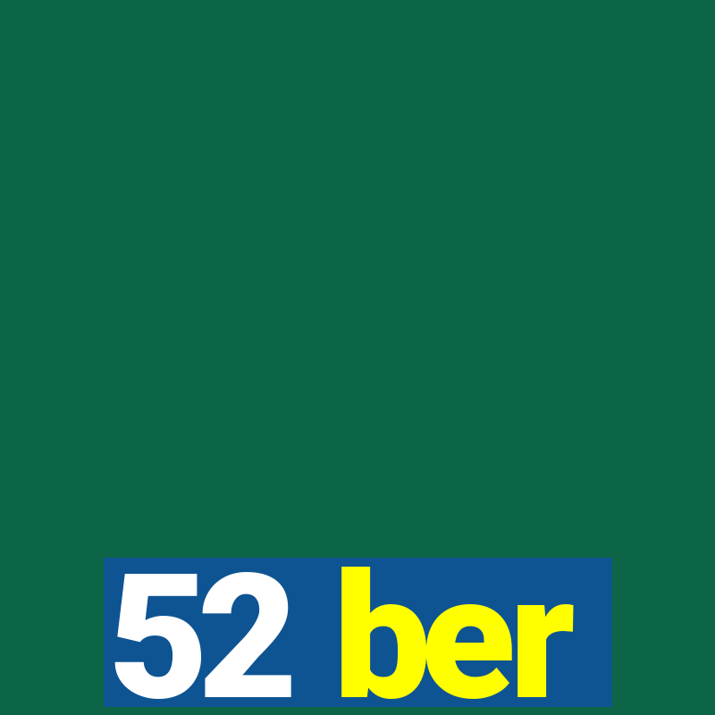 52 ber