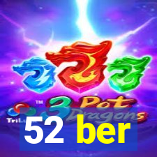 52 ber