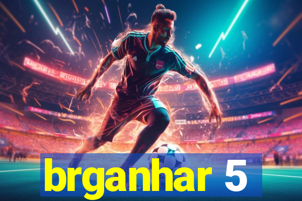 brganhar 5