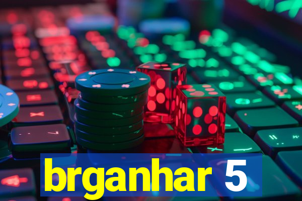 brganhar 5