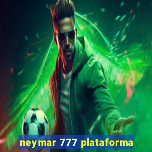 neymar 777 plataforma