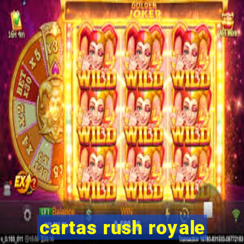 cartas rush royale