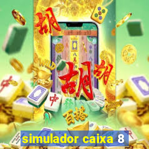 simulador caixa 8