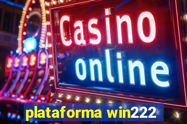 plataforma win222