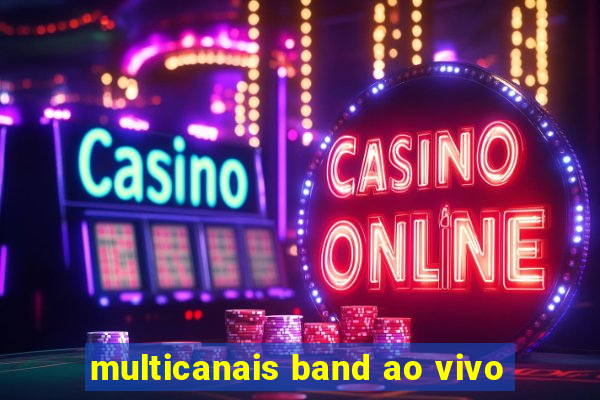 multicanais band ao vivo