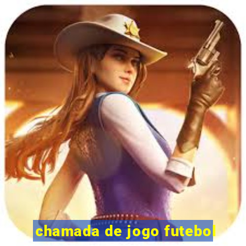 chamada de jogo futebol