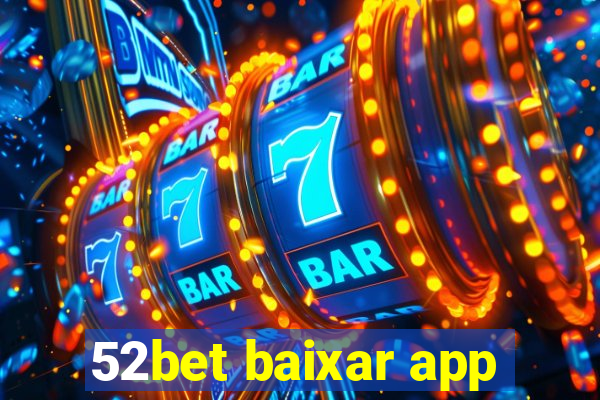 52bet baixar app