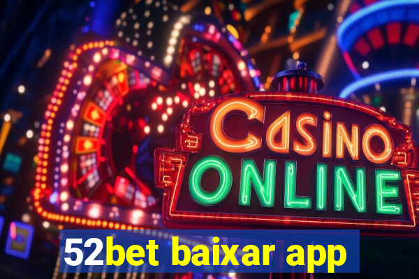 52bet baixar app