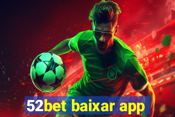 52bet baixar app