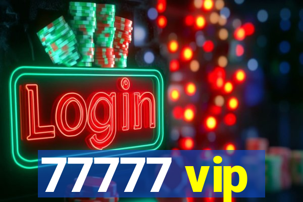 77777 vip