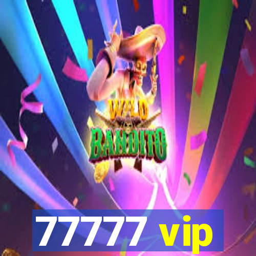 77777 vip